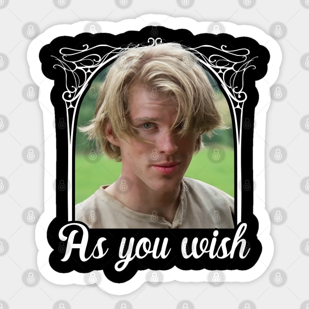 As you wish Sticker by JennyPool